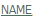Uppercase text: NAME